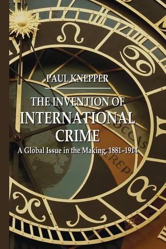 Паперова книга «The Invention of International Crime: A Global Issue in the Making, 1881–1914», автор П. Кнеппер - фото №1