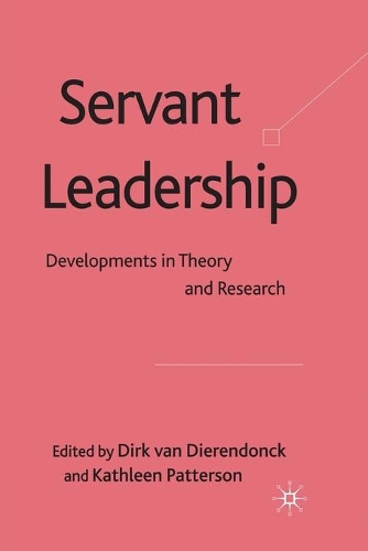 Бумажная книга «Servant Leadership: Developments in Theory and Research», авторов Дирк ван Дирендонк, Кэтлин Паттерсон - фото №1