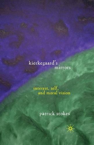 Паперова книга «Kierkegaard’s Mirrors: Interest, Self, and Moral Vision», автор П. Стоукс - фото №1