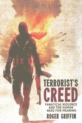Бумажная книга «Terrorist's Creed: Fanatical Violence and the Human Need for Meaning», автор Р. Гриффин - фото №1