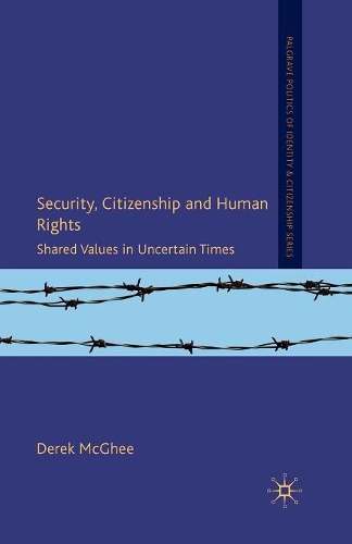 Бумажная книга «Security, Citizenship and Human Rights: Shared Values in Uncertain Times», автор Д. МакГи - фото №1