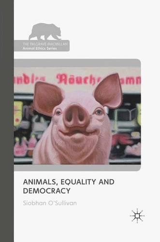 Паперова книга «Animals, Equality and Democracy», автор С. О'Салліван - фото №1