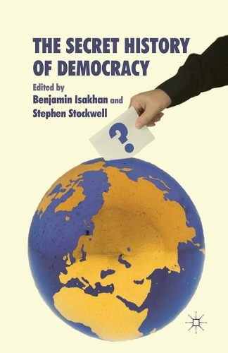 Паперова книга «The Secret History of Democracy», авторів Бенджамін Ісахан, Стівен Стоквелл - фото №1