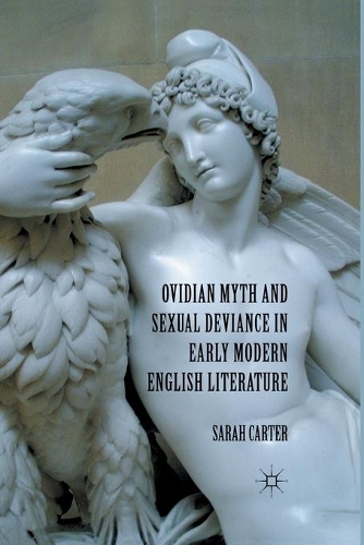 Бумажная книга «Ovidian Myth and Sexual Deviance in Early Modern English Literature», автор С. Картер - фото №1
