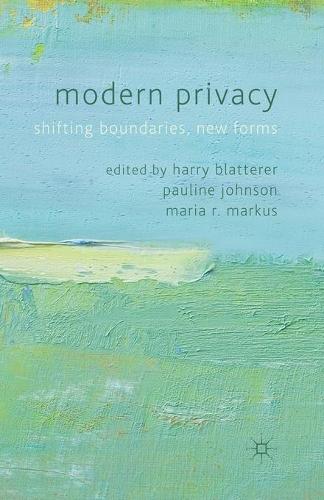 Паперова книга «Modern Privacy: Shifting Boundaries, New Forms», авторів Гаррі Блаттерер, Марія Р. Маркус, Поліна Джонсон - фото №1