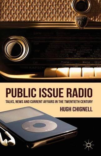 Бумажная книга «Public Issue Radio: Talks, News and Current Affairs in the Twentieth Century», автор Х. Чигнелл - фото №1