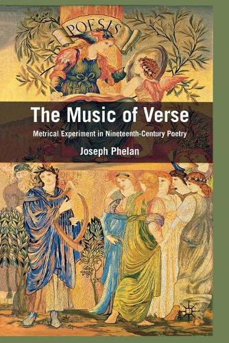 Бумажная книга «The Music of Verse: Metrical Experiment in Nineteenth-Century Poetry», автор Джозеф Фелан - фото №1