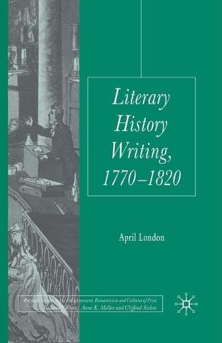 Паперова книга «Literary History Writing, 1770-1820», автор Ейпріл Лондон - фото №1