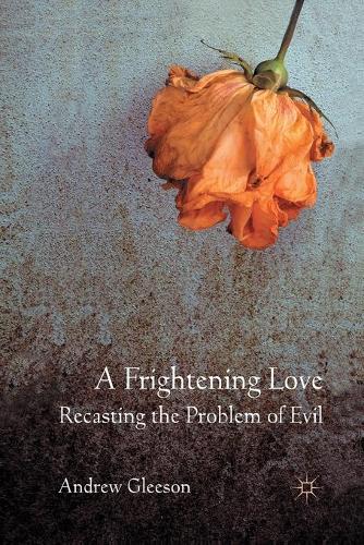 Бумажная книга «A Frightening Love: Recasting the Problem of Evil», автор Эндрю Глисон - фото №1