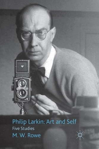 Бумажная книга «Philip Larkin: Art and Self: Five Studies», автор М. Роу - фото №1