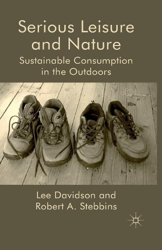 Бумажная книга «Serious Leisure and Nature: Sustainable Consumption in the Outdoors», авторов Л. Дэвидсон, Р. Stebbins - фото №1