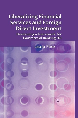 Паперова книга «Liberalizing Financial Services and Foreign Direct Investment: Developing a Framework for Commercial Banking FDI», автор Л. Паес - фото №1