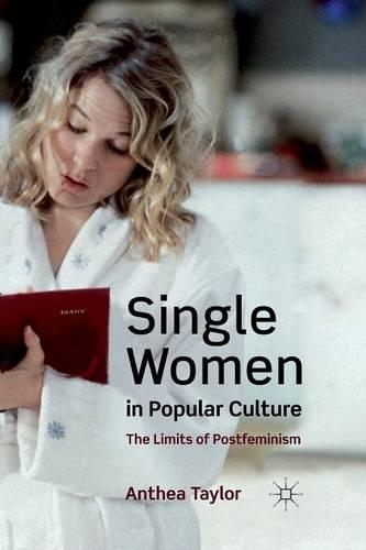 Бумажная книга «Single Women in Popular Culture: The Limits of Postfeminism», автор А. Тейлор - фото №1