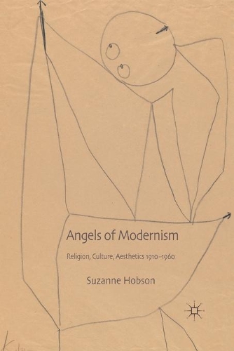 Бумажная книга «Angels of Modernism: Religion, Culture, Aesthetics 1910-1960», автор С. Хобсон - фото №1