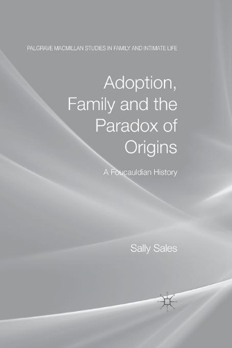Бумажная книга «Adoption, Family and the Paradox of Origins: A Foucauldian History», автор С. Сэйлс - фото №1