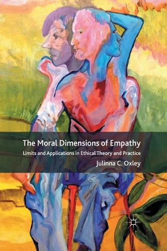 Бумажная книга «The Moral Dimensions of Empathy: Limits and Applications in Ethical Theory and Practice», автор Дж. Оксли - фото №1