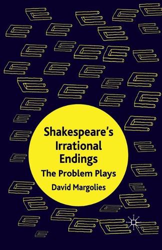 Бумажная книга «Shakespeare's Irrational Endings: The Problem Plays», автор Д. Марголис - фото №1