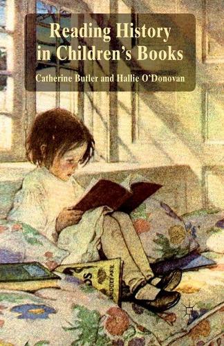 Бумажная книга «Reading History in Children's Books», авторов Кэтрин Батлер, Хэлли О'Донован - фото №1
