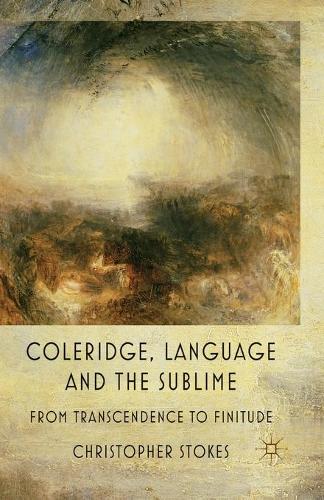 Бумажная книга «Coleridge, Language and the Sublime: From Transcendence to Finitude», автор К. Стоукс - фото №1