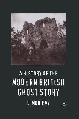 Бумажная книга «A History of the Modern British Ghost Story», автор С. Хэй - фото №1