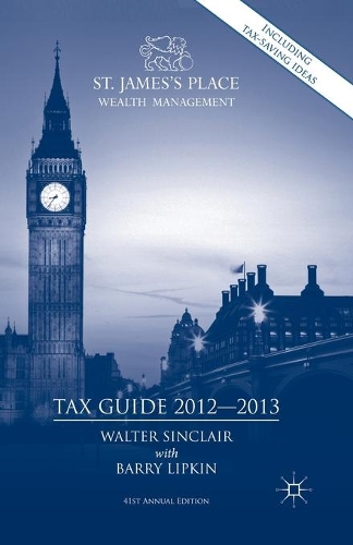 Бумажная книга «St. James's Place Tax Guide 2012-2013», авторов Э. Барри Липкин, Уолтер Синклер - фото №1
