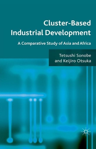 Паперова книга «Cluster-Based Industrial Development: A Comparative Study of Asia and Africa», авторів K. Оцука, Т. Сонобе - фото №1