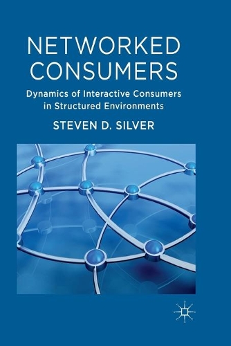 Паперова книга «Networked Consumers: Dynamics of Interactive Consumers in Structured Environments», автор Стівен Сільвер - фото №1