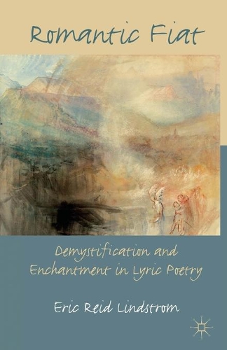 Бумажная книга «Romantic Fiat: Demystification and Enchantment in Lyric Poetry», автор Э. Линдстрем - фото №1