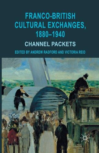 Паперова книга «Franco-British Cultural Exchanges, 1880-1940: Channel Packets», авторів Ендрю Редфорд, Вікторія Рейд - фото №1