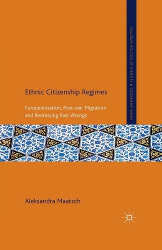 Паперова книга «Ethnic Citizenship Regimes: Europeanization, Post-war Migration and Redressing Past Wrongs», автор А. Маатч - фото №1