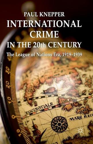 Бумажная книга «International Crime in the 20th Century: The League of Nations Era, 1919-1939», автор П. Кнеппер - фото №1