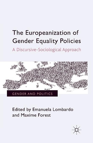 Бумажная книга «The Europeanization of Gender Equality Policies: A Discursive-Sociological Approach», авторов Эмануэла Ломбардо, Максим Форест - фото №1