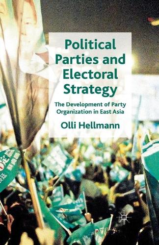 Бумажная книга «Political Parties and Electoral Strategy: The Development of Party Organization in East Asia», автор О. Хеллманн - фото №1