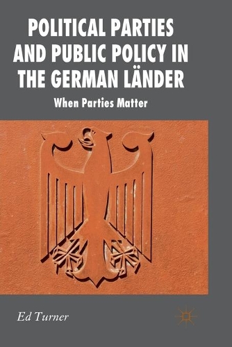 Бумажная книга «Political Parties and Public Policy in the German Länder: When Parties Matter», автор Э. Тернер - фото №1