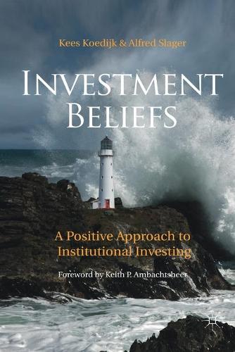 Паперова книга «Investment Beliefs: A Positive Approach to Institutional Investing», авторів A. Слегер, К. Койдейк - фото №1