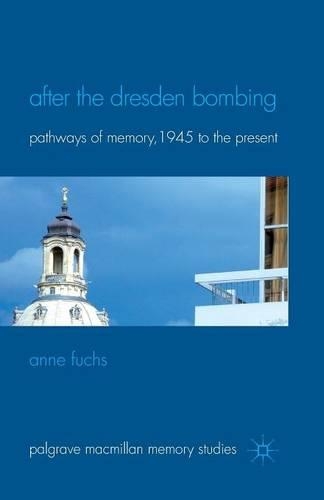 [object Object] «After the Dresden Bombing: Pathways of Memory, 1945 to the Present», автор А. Фукс - фото №1