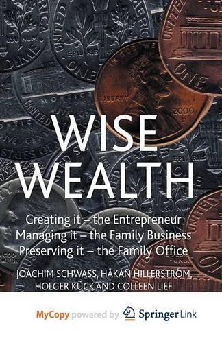 Паперова книга «Wise Wealth: Creating It, Managing It, Preserving It», авторів К. Ліф, Х. Гіллерстрем, Х. Кюк, Дж. Швасс - фото №1