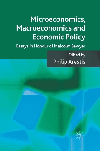 Паперова книга «Microeconomics, Macroeconomics and Economic Policy: Essays in Honour of Malcolm Sawyer», автор П. Арестіс - фото №1