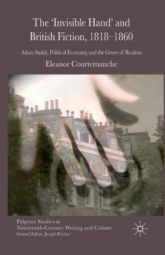Бумажная книга «The 'Invisible Hand' and British Fiction, 1818-1860: Adam Smith, Political Economy, and the Genre of Realism», автор Э. Куртеманш - фото №1