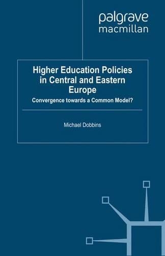 Бумажная книга «Higher Education Policies in Central and Eastern Europe: Convergence towards a Common Model?», автор М. Доббинс - фото №1