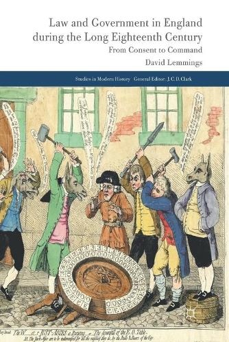 Бумажная книга «Law and Government in England during the Long Eighteenth Century: From Consent to Command», автор Д. Лемминги - фото №1