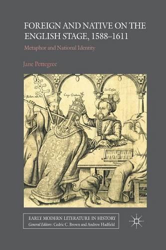 Бумажная книга «Foreign and Native on the English Stage, 1588-1611: Metaphor and National Identity», автор Джейн Петтегри - фото №1