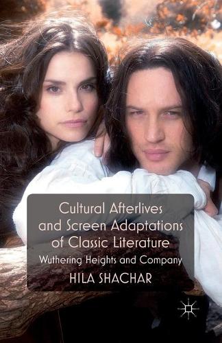 Бумажная книга «Cultural Afterlives and Screen Adaptations of Classic Literature: Wuthering Heights and Company», автор Х. Шачар - фото №1
