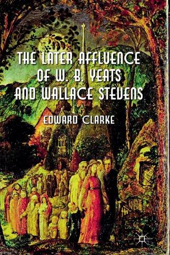 Паперова книга «The Later Affluence of W. B. Yeats and Wallace Stevens», автор Е. Кларк - фото №1