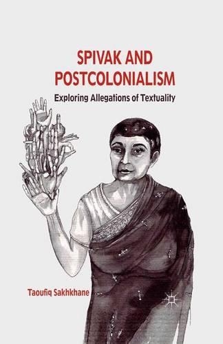 Бумажная книга «Spivak and Postcolonialism: Exploring Allegations of Textuality», автор Т. Саххане - фото №1