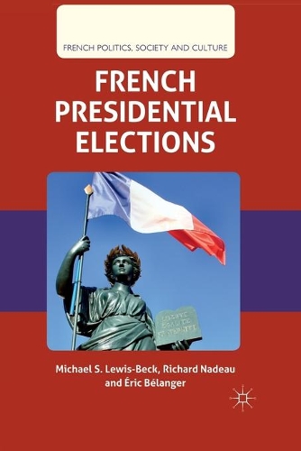 Паперова книга «French Presidential Elections», авторів М. Льюїс-Бек, Р. Надю, Е. Беланже - фото №1