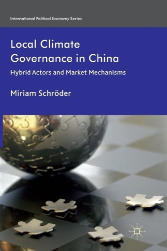 Паперова книга «Local Climate Governance in China: Hybrid Actors and Market Mechanisms», автор М. Шредер - фото №1