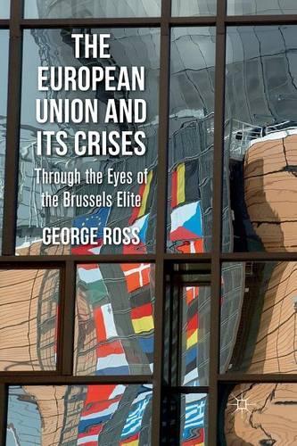 Паперова книга «The European Union and its Crises: Through the Eyes of the Brussels' Elite», автор Ґ. Росс - фото №1