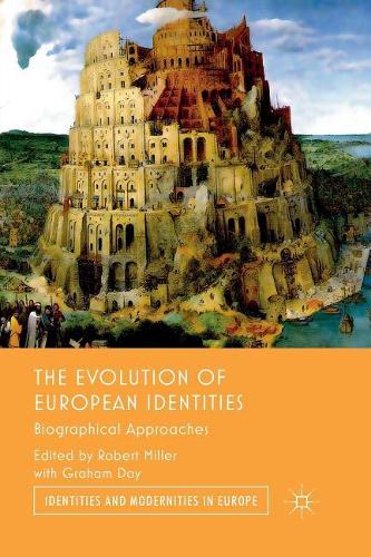 Бумажная книга «The Evolution of European Identities: Biographical Approaches», авторов Грэм Дэй, Роберт Миллер - фото №1
