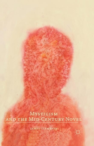 Бумажная книга «Mysticism and the Mid-Century Novel», автор Дж. Клементс - фото №1